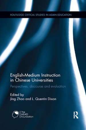 English-Medium Instruction in Chinese Universities: Perspectives, discourse and evaluation de Jing Zhao