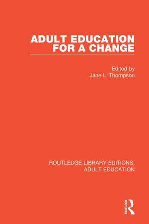 Adult Education For a Change de Jane L. Thompson