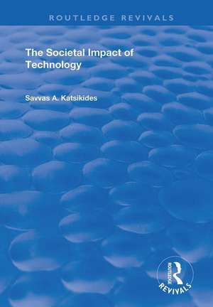 The Societal Impact of Technology de Savvas A. Katsikides