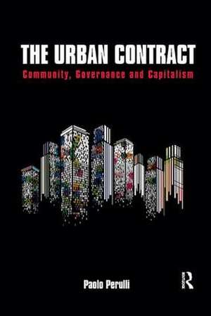 The Urban Contract: Community, Governance and Capitalism de Paolo Perulli