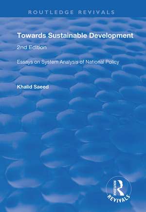 Towards Sustainable Development: Essays on System Analysis of National Policy de Khalid Saeed