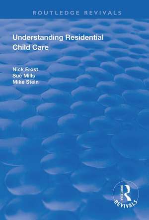 Understanding Residential Child Care de Nick Frost