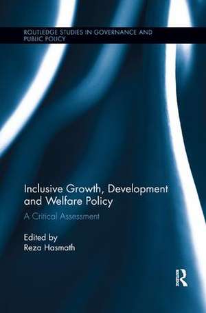 Inclusive Growth, Development and Welfare Policy: A Critical Assessment de Reza Hasmath