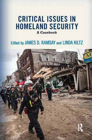 Critical Issues in Homeland Security: A Casebook de James D. Ramsay