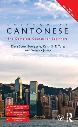 Colloquial Cantonese: The Complete Course for Beginners de Dana Scott Bourgerie