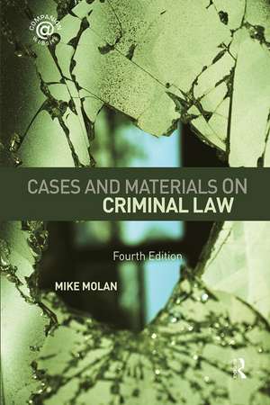 Cases & Materials on Criminal Law: Fourth Edition de Mike Molan