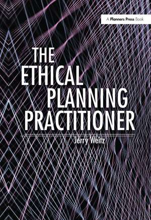 The Ethical Planning Practitioner de Jerry Weitz