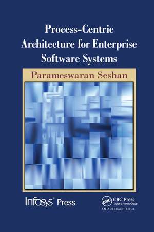 Process-Centric Architecture for Enterprise Software Systems de Parameswaran Seshan