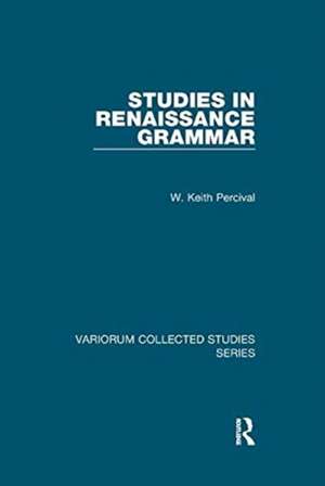 Studies in Renaissance Grammar de W. Keith Percival