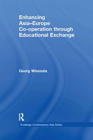 Enhancing Asia-Europe Co-operation through Educational Exchange de Georg Wiessala