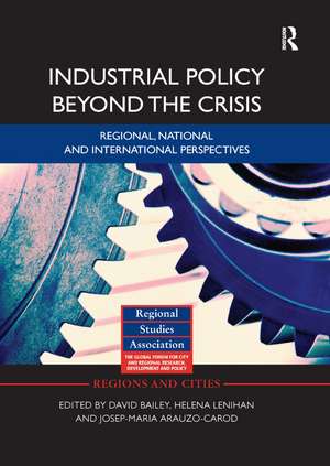 Industrial Policy Beyond the Crisis: Regional, National and International Perspectives de David Bailey