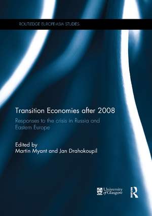 Transition Economies after 2008: Responses to the crisis in Russia and Eastern Europe de Martin Myant