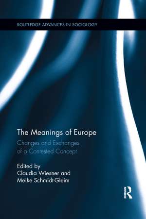 The Meanings of Europe: Changes and Exchanges of a Contested Concept de Claudia Wiesner