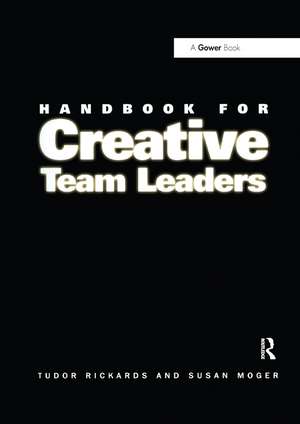 Handbook for Creative Team Leaders de Tudor Rickards