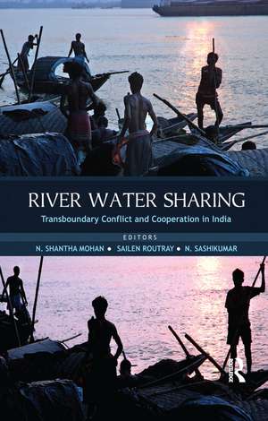 River Water Sharing: Transboundary Conflict and Cooperation in India de N. Shantha Mohan