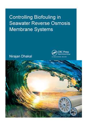 Controlling Biofouling in Seawater Reverse Osmosis Membrane Systems de Nirajan Dhakal