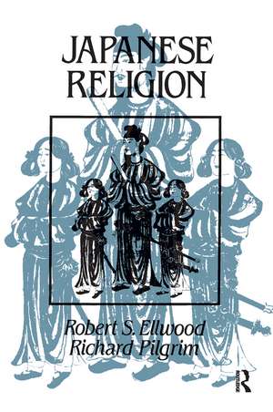 Japanese Religion: A Cultural Perspective de Robert Ellwood