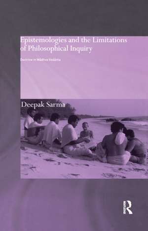 Epistemologies and the Limitations of Philosophical Inquiry de Deepak Sarma