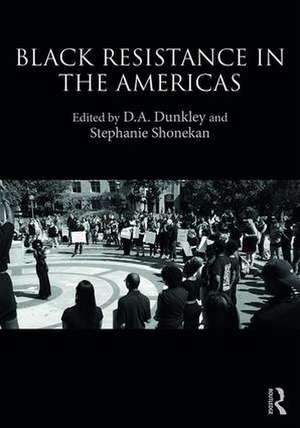 Black Resistance in the Americas de D.A. Dunkley