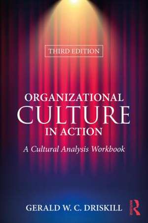 Organizational Culture in Action: A Cultural Analysis Workbook de Gerald Driskill