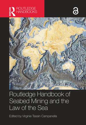 Routledge Handbook of Seabed Mining and the Law of the Sea de Virginie Tassin Campanella