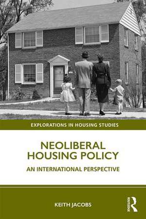 Neoliberal Housing Policy: An International Perspective de Keith Jacobs