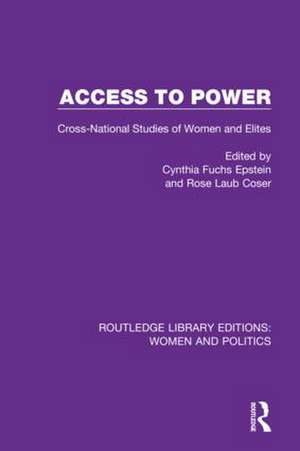 Access to Power: Cross-National Studies of Women and Elites de Cynthia Fuchs Epstein