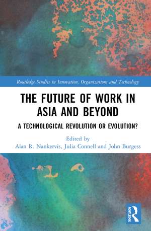 The Future of Work in Asia and Beyond: A Technological Revolution or Evolution? de Alan R. Nankervis