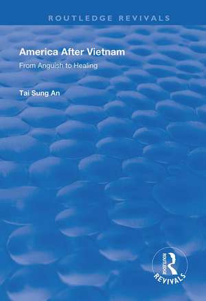 America After Vietnam: From Anguish to Healing de Tai Sung An