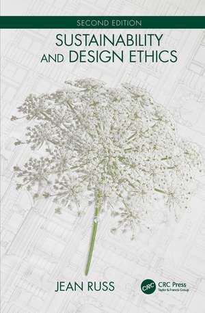 Sustainability and Design Ethics, Second Edition de Jean Russ