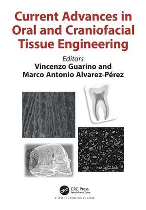 Current Advances in Oral and Craniofacial Tissue Engineering de Vincenzo Guarino