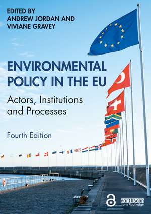 Environmental Policy in the EU: Actors, Institutions and Processes de Andrew Jordan