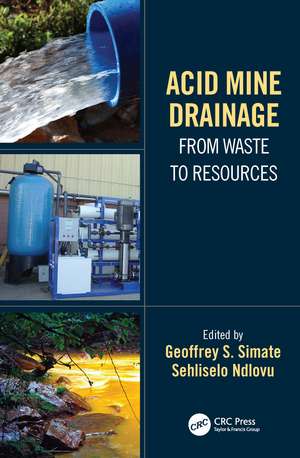 Acid Mine Drainage: From Waste to Resources de Geoffrey S. Simate