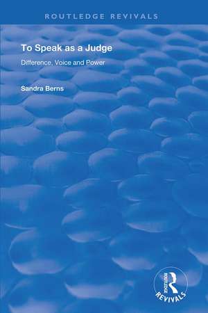 To Speak as a Judge: Difference, Voice and Power de Sandra Berns