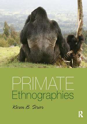 Primate Ethnographies de Karen B. Strier