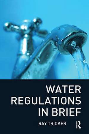 Water Regulations In Brief de Ray Tricker