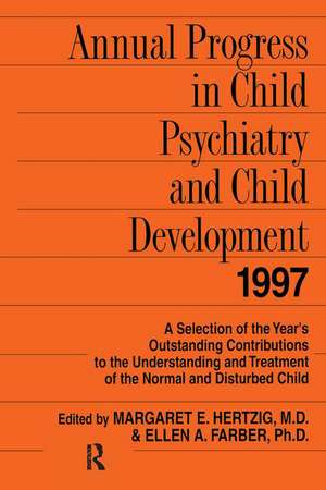 Annual Progress in Child Psychiatry and Child Development 1997 de Margaret E. Hertzig