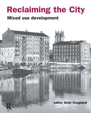 Reclaiming the City: Mixed use development de Andy Coupland