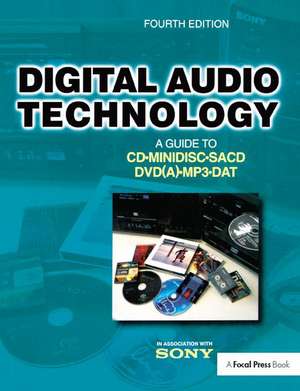 Digital Audio Technology: A Guide to CD, MiniDisc, SACD, DVD(A), MP3 and DAT de Jan Maes