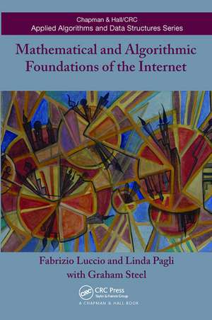 Mathematical and Algorithmic Foundations of the Internet de Fabrizio Luccio