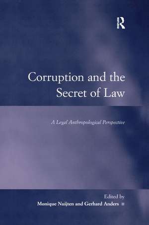 Corruption and the Secret of Law: A Legal Anthropological Perspective de Gerhard Anders