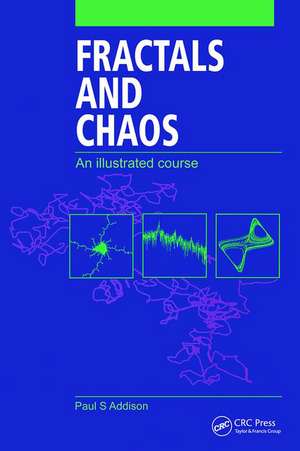 Fractals and Chaos: An illustrated course de Paul S. Addison