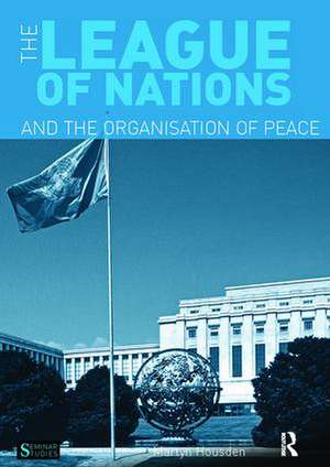 The League of Nations and the Organization of Peace de Martyn Housden