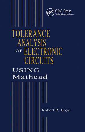 Tolerance Analysis of Electronic Circuits Using MATHCAD de Robert Boyd