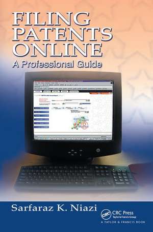 Filing Patents Online: A Professional Guide de Sarfaraz K. Niazi