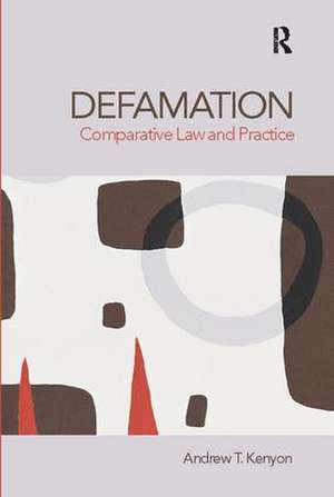 Defamation: Comparative Law and Practice de Andrew Kenyon