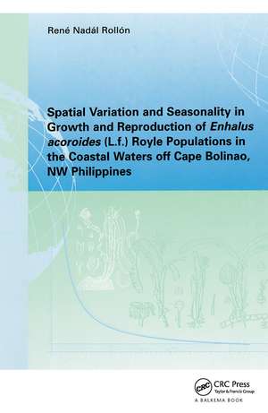 Spatial Variation and Seasonality in Growth and Reproduction of Enhalus Acoroides (L.f.) Royle Populations in the Coastal Waters Off Cape Bolinao, NW Philippines de R.N. Rollon