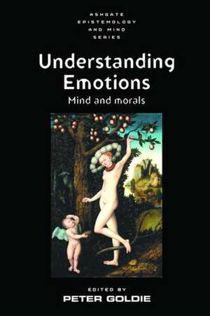 Understanding Emotions: Mind and Morals de Peter Goldie