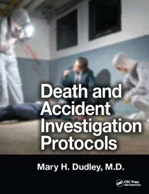 Death and Accident Investigation Protocols de Mary H. Dudley