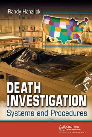 Death Investigation: Systems and Procedures de Randy Hanzlick M.D.